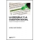 Escuela Y La Cuestion Social (2A.Ed). Ensayos De Sociologia De La Educacion, La