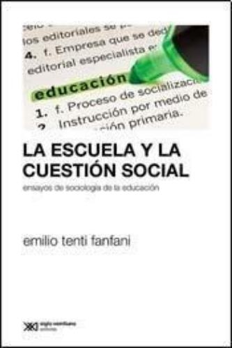 Escuela Y La Cuestion Social (2A.Ed). Ensayos De Sociologia De La Educacion, La