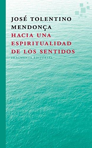 Hacia Una Espiritualidad De Los Sentidos