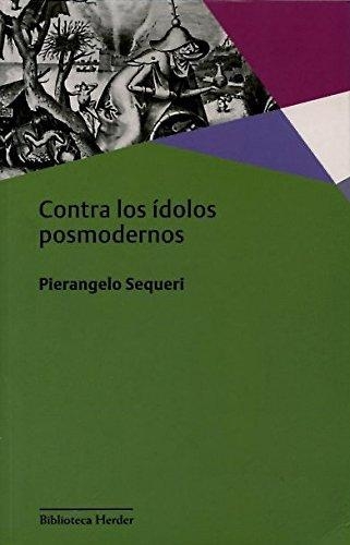 Contra Los Idolos Posmodernos