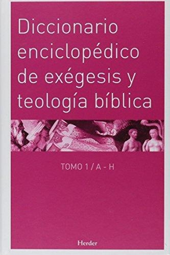 Diccionario Enciclopedico De Exegesis Y Teologia Biblica (Dos Tomos)