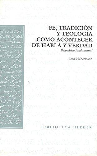 Fe Tradicion Y Teologia Como Acontecer De Habla Y Verdad