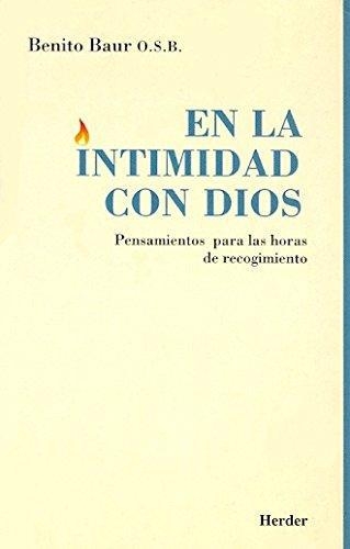 En La Intimidad Con Dios. Pensamientos Para Las Horas De Recogimiento