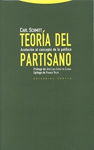 Teoria Del Partisano. Acotacion Al Concepto De Lo Politico