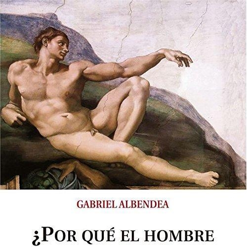 Por Que El Hombre Creo A Dios Cartas De Un Agnostico A Un Teologo