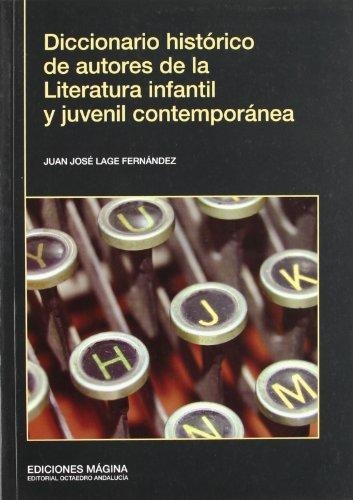 Diccionario Historico De Autores De La Literatura Infantil Y Juvenil Contemporanea