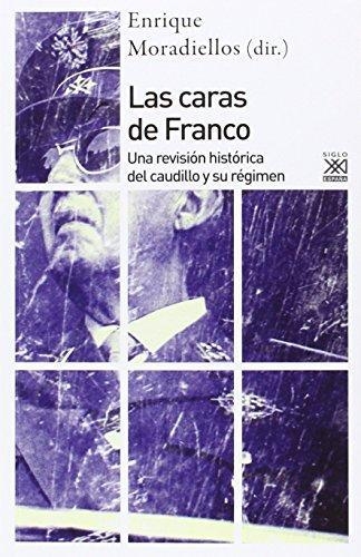 Caras De Franco Una Revision Historica Del Caudillo Y Su Regimen, Las