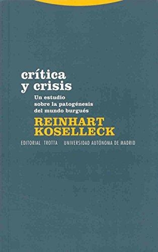 Critica Y Crisis Un Estudio Sobre La Patogenesis Del Mundo Burgues