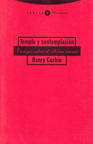 Templo Y Contemplacion. Ensayos Sobre El Islam Iranio