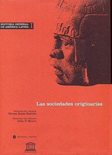 Historia General (Vol.I) De America Latina: Las Sociedades Originarias