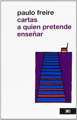 Cartas A Quien Pretende Enseñar