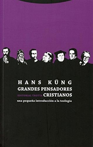 Grandes Pensadores (2ª Ed) Cristianos Una Pequeña Introduccion A La Teologia