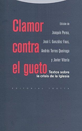 Clamor Contra El Gueto. Textos Sobre La Crisis De La Iglesia