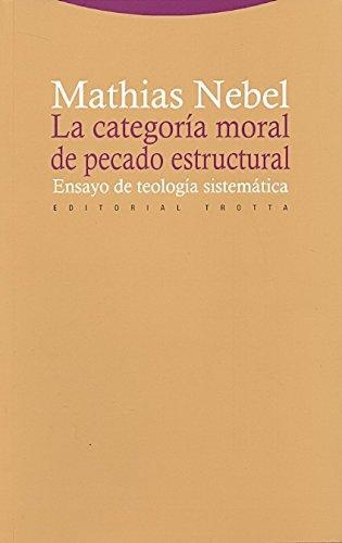 Categoria Moral De Pecado Estructural. Ensayo De Teologia Sistematica, La