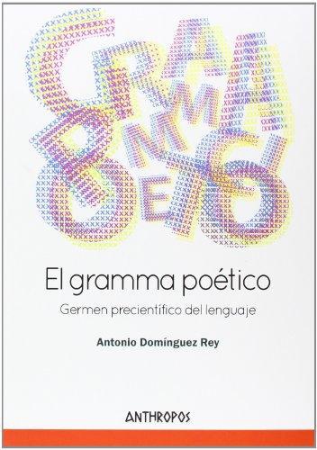 Gramma Poetico. Germen Precientifico Del Lenguaje, El