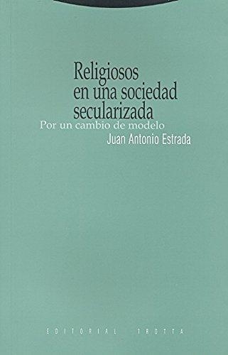 Religiosos En Una Sociedad Secularizada. Por Un Cambio De Modelo