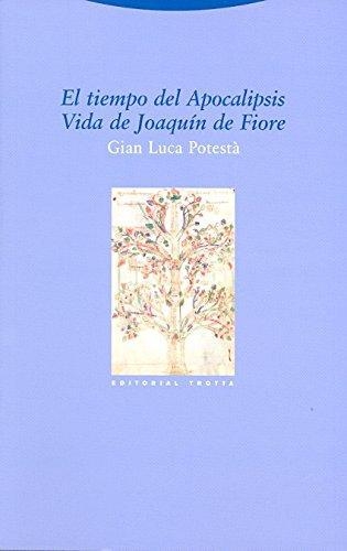 Tiempo Del Apocalipsis. Vida De Joaquin De Fiore, El