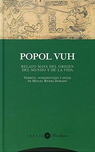 Popol Vuh Relato Maya Del Origen Del Mundo Y De La Vida