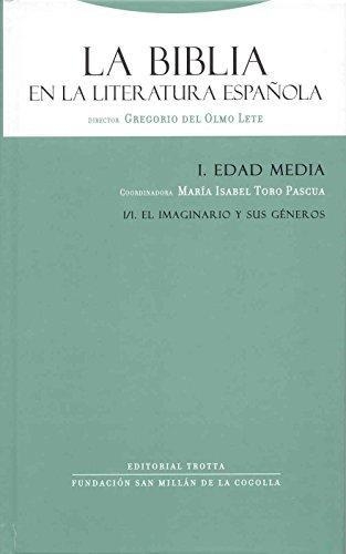Biblia En La Literatura Española I Vol. I-1. Edad Media. El Imaginario Y Sus Generos, La
