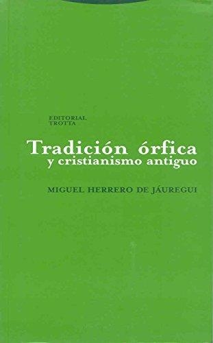 Tradicion Orfica Y Cristianismo Antiguo