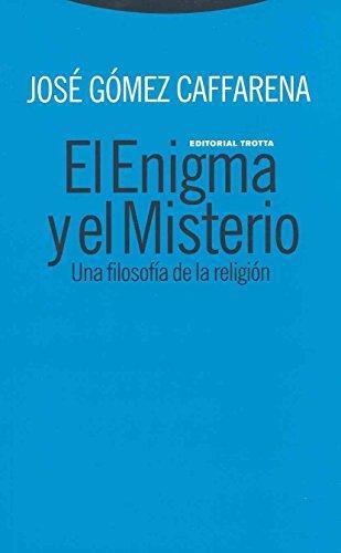 Enigma Y El Misterio Una Filosofia De La Religion, El