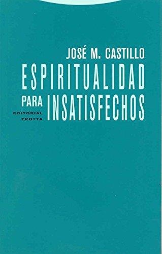 Espiritualidad Para Insatisfechos (5ª Ed)