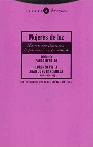 Mujeres De Luz. La Mistica Femenina, Lo Femenino En La Mistica