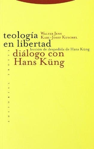 Teologia En Libertad. Dialogo Con Hans Kung