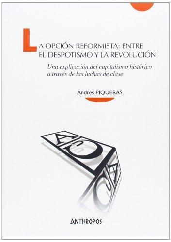 Opcion Reformista: Entre El Despotismo Y La Revolucion, La
