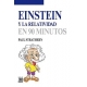 Einstein Y La Relatividad. En 90 Minutos
