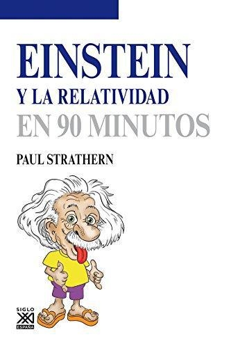 Einstein Y La Relatividad. En 90 Minutos