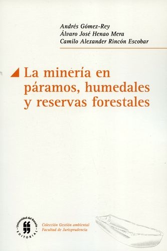 Mineria En Paramos Humedales Y Reservas Forestales, La