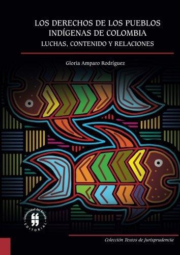 Derechos De Los Pueblos Indigenas De Colombia. Luchas Contenido Y Relaciones, Los