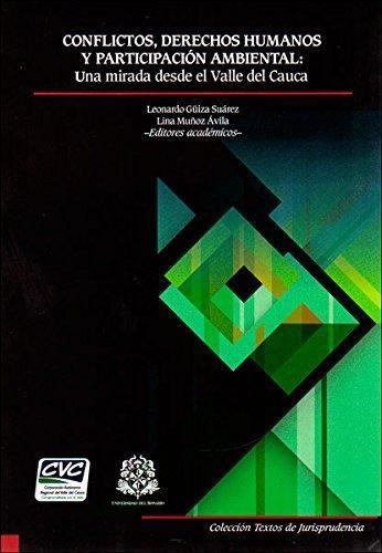 Conflictos Derechos Humanos Y Participacion Ambiental Una Mirada Desde El Valle Del Cauca