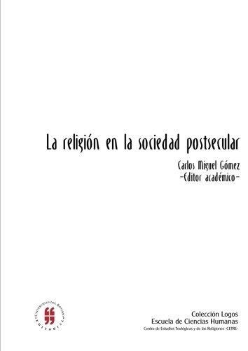 Religion En La Sociedad Postsecular. Transformacion Y Relocalizacion De Lo Religioso En La Modernidad, La