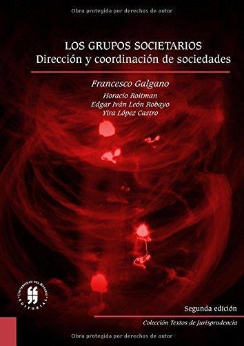 Grupos Societarios (2ª Ed) Direccion Y Coordinacion De Sociedades. Homenaje A Francesco Galgano, Los