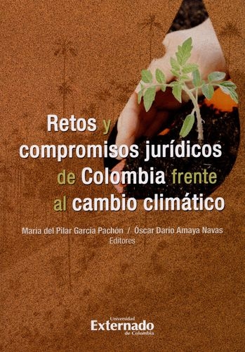 Retos Y Compromisos Juridicos De Colombia Frente Al Cambio Climatico