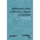 Reflexiones Sobre El Derehco De Aguas En Colombia