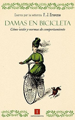 Damas En Bicicleta. Como Vestir Y Normas De Comportamiento