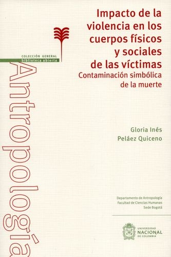 Impacto De La Violencia En Los Cuerpos Fisicos Y Sociales De Las Victimas Contaminacion Simbolica De La Muerte