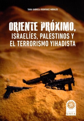 Oriente Proximo Israelies Palestinos Y El Terrorismo Yihadista