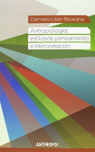 Antropologia Estilos De Pensamiento E Interpretacion