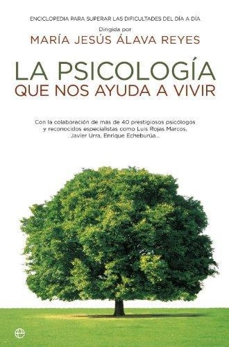 Psicologia, La  Que Nos Ayuda A Vivir