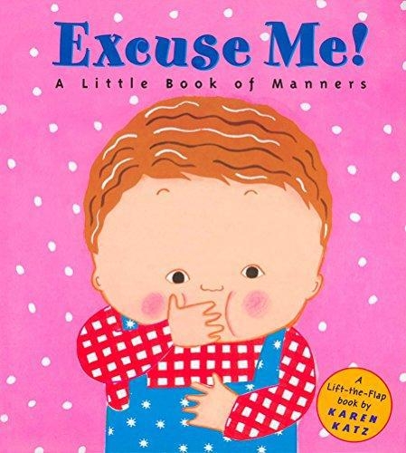 Excuse Me! A Little Book Of Manners
