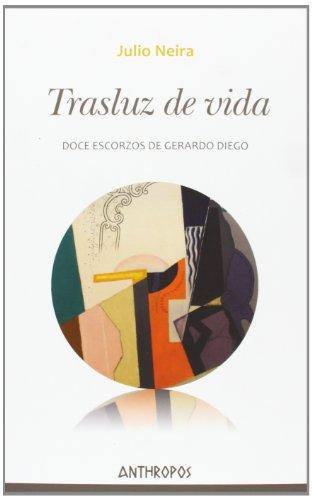 Trasluz De Vida. Doce Escorzos De Gerardo Diego