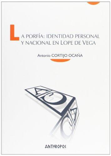 Porfia Identidad Personal Y Nacional En Lope De Vega, La