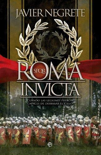 Roma Invicta:Cuando Las Legiones Fueron