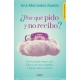 ¿Por Que Pido Y No Recibo?