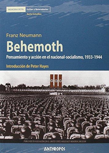 Behemoth Pensamiento Y Accion En El Nacional-Socialismo, 1933-1944