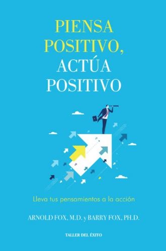 Piensa Positivo, Actúa Positivo